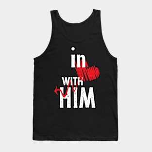 In Love With Him - valentine&#39;s day gift for girlfriend, wife and the couple Tank Top